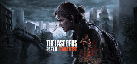 最后的生还者2:重制版/美国末日2/The Last of Us Part II Remastered游戏中文版下载|无需安装解压即玩-游界无限