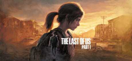 《最后生还者? Part I》v1.1.1.0+预购奖励+全DLC+前传游戏中文版下载|无需安装解压即玩-游界无限